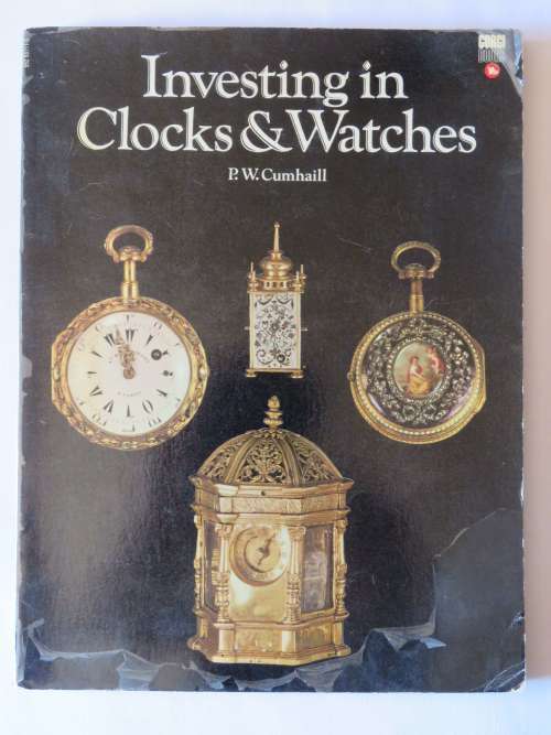 Investing in clocks and watches by P.W. Cumhaill