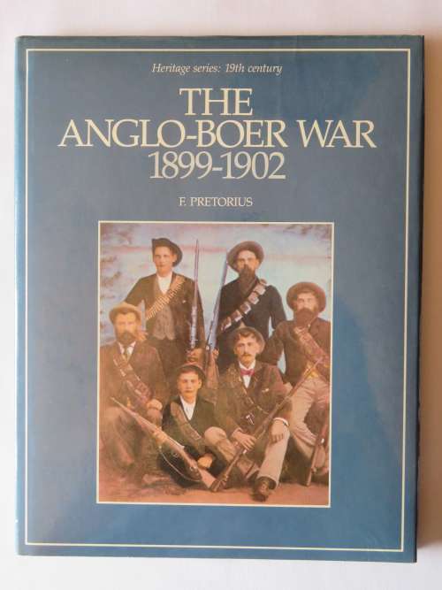 The Anglo-Boer War 1899-1902 by F.Pretorius - Heritage series:19th century