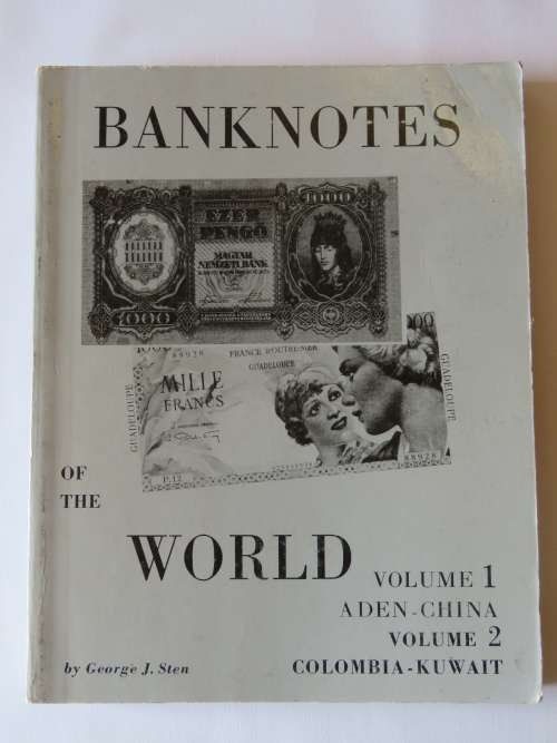 Banknotes of the world - Volume 1 and 2 by George J. Sten