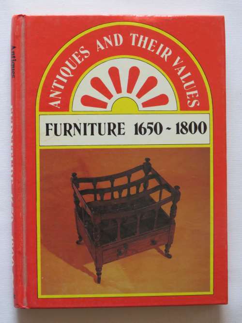 Antiques and their values - Furniture 1650-1800 by Tony Curtis