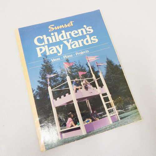 Children`s Play Yards - Ideas, Plans, Projects - 1989  first addition