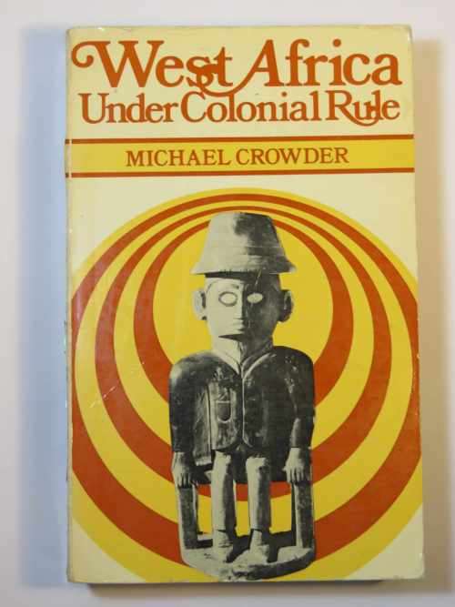 West Africa under colonial rule by Michael Crowder