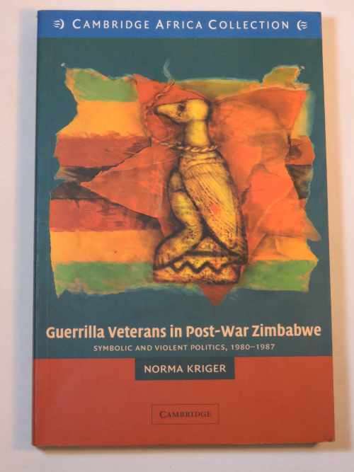 Guerrilla Veterans in Post-War Zimbabwe by Norman Kriger