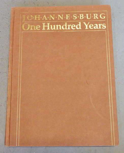 1886-1986 Johannesburg One Hundred Years - 1986 edition - Chris van Rensburg Publications