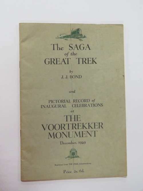 The SAGA of the groot trek by JJ Bond and pictorial record of inaugural celebrations