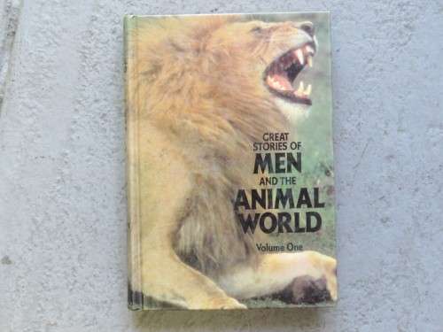 Great stories of Men and the animal world - Volume one
