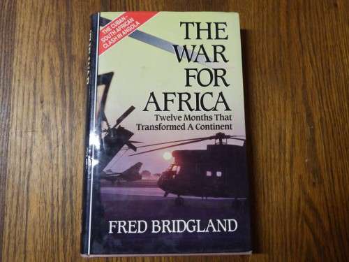 The War for Africa - Fred Bridgland - The Cuban - South African clash in Angola