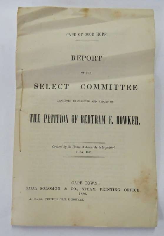 Cape of Good Hope report of the select committee on the petition of Bertam E.Bowker (Commandant)
