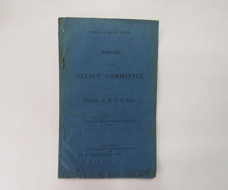 Cape of Good Hope report of the select committee on a petition of HJ de Jager, JP pienaar and PJ