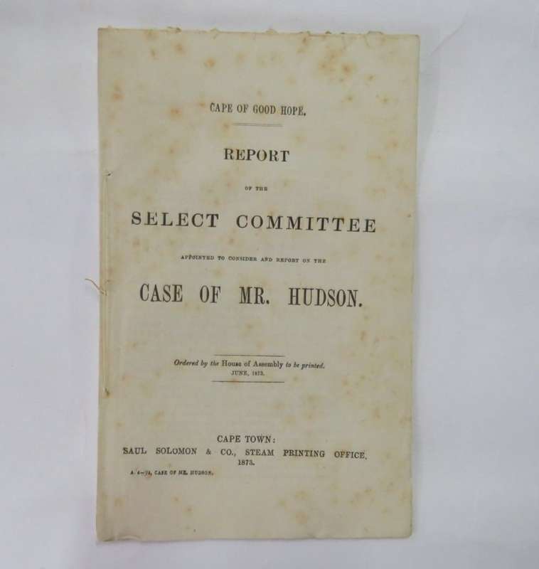 Cape of Good Hope report of the select committee on the case of MR Hudson - 1873