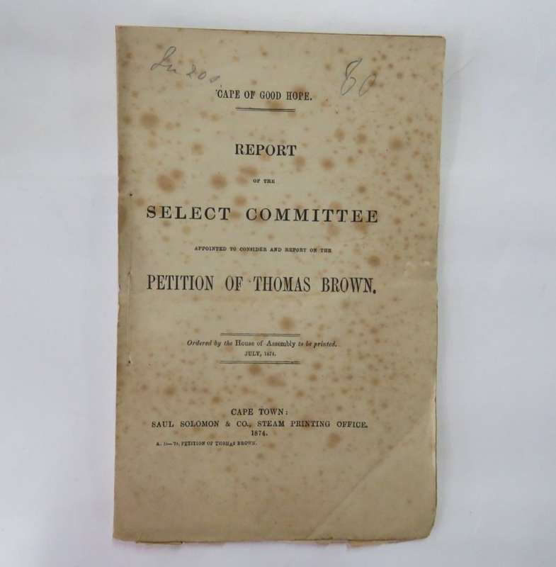 Cape of Good Hope 1874 - Report of the select committee on the petition of Thomas Brown