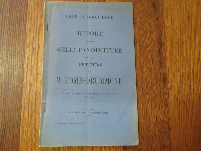 Caope of Good Hope Report of the select committee on the petition of H. Home - Drummond - 1905
