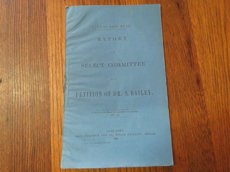 Cape of Good Hope Report of the select committee on the petition of Dr. S. Bailey - 1860