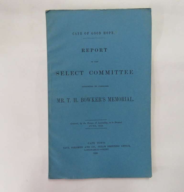 Cape of Good Hope Report of the select committee on Mr T.H. Bowker`s memorial - 1858