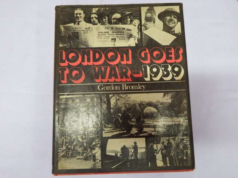 London goes to war 1939 by Gordon Bromley