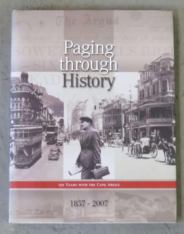 Paging through History - 1857-2007 - 150 Years with the Cape Argus