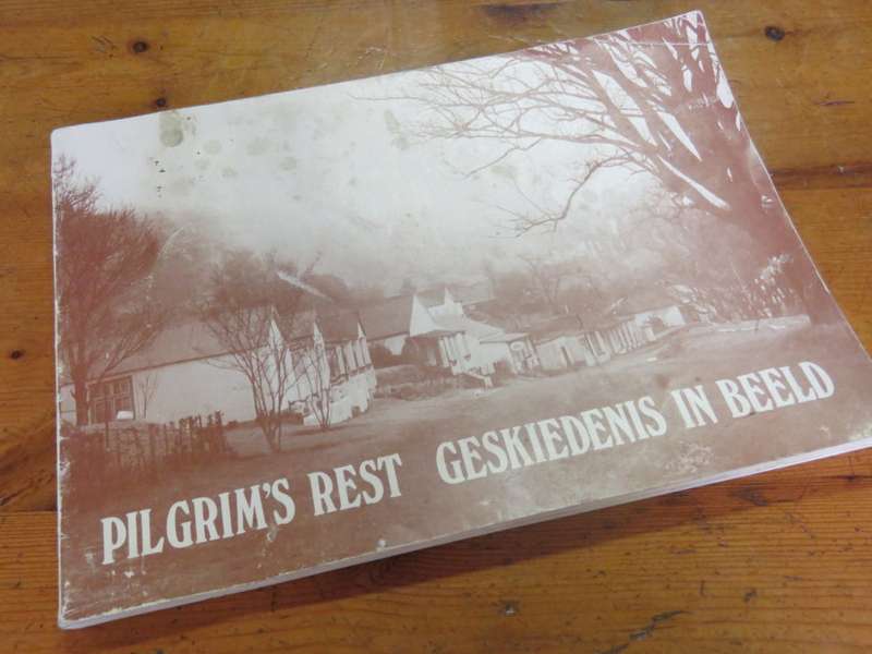 Pilgrim`s Rest - Geskiedenis in beeld