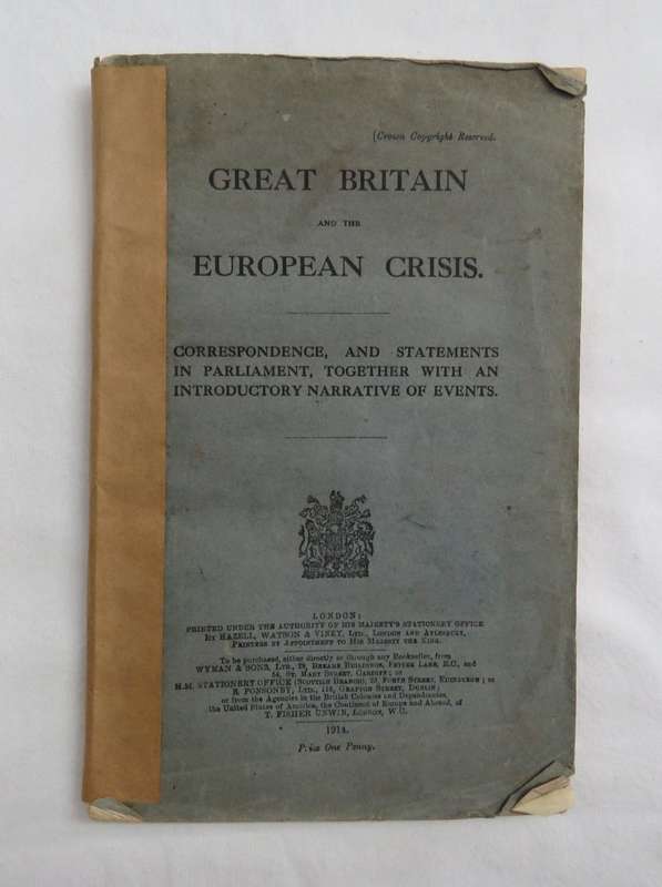 WW1 Britain and the European Crisis 1914 - Correspondence and statements in Parliament - 102 Pages