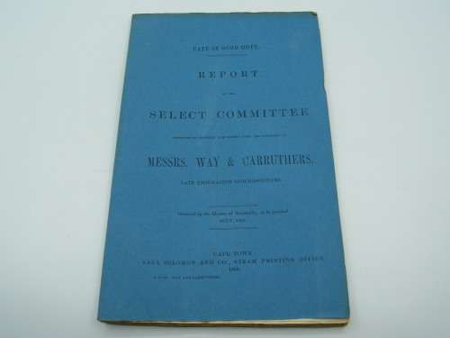 1860 Cape of Good Hope Report of the select committee on the petition of Merrs WAY and Carruthers