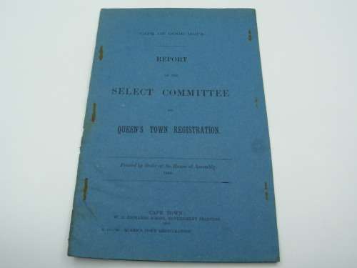 1888 Cape of Good Hope evidence report to the Select Committee on Queens Town Registration