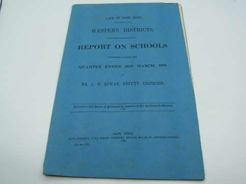1875 Cape of Good Hope Western District Report on schools inspected 1873 by AN Rowan