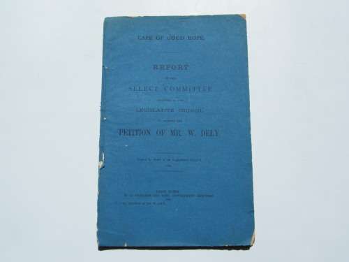 1884 Cape of Good Hope report on the Select Committee on the petition of Mr W Dely