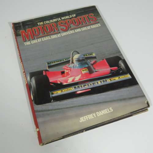 The colorful world of motor sports by Jeffery Daniels