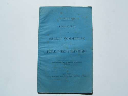 1860 Cape of Good Hope report of the Select Committee to consider public works and MAIN ROADS