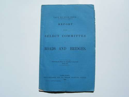 1861 Cape of Good Hope Report ordered by the House of Assembly on Roads and Bridges