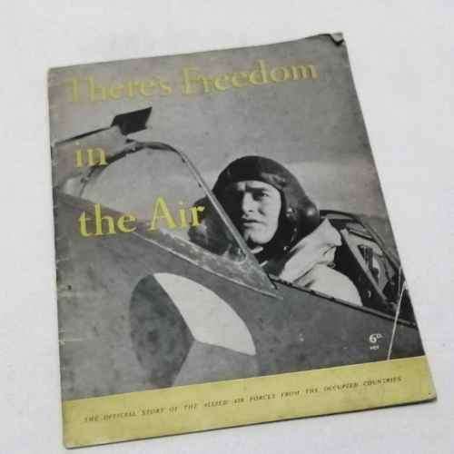 There`s Freedom in the Air - The offical story of the Allied Air Force from the occupied countries