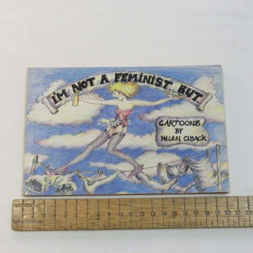 I`m not a feminist but... cartoons by Helen Cusack 1985 issue