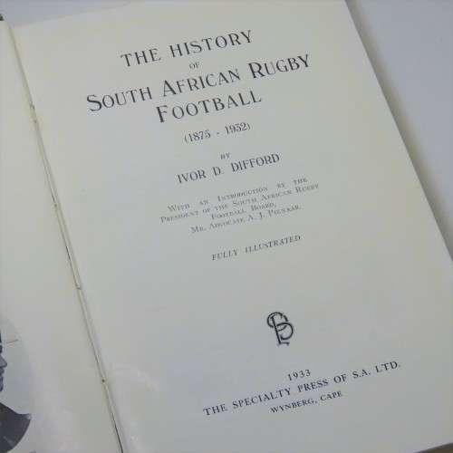 History of South African Rugby football (1875-1932) by Ivor D.Difford - 1933 Issue