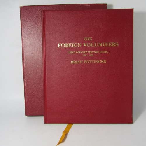 The Foreign Volunteers: They fought for the Boers (1899 - 1902) by Brain Pottinger - #325 of 1000