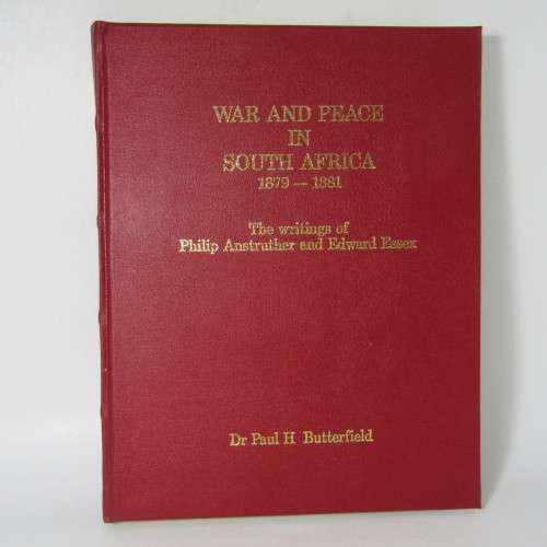 War and Peace in South Africa 1879 - 1881 by Dr. Paul H Butterfield - #242 of 1000