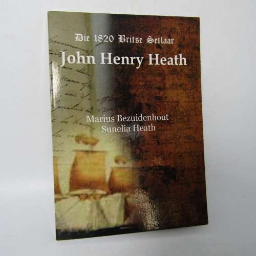 Die 1820 Britse Setlaar John Henry Heath - deur Marius Bezuidenhout