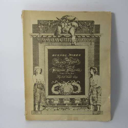 Picture Illustrations of Buenos Ayres and Monte video by E.E. Vidal - 1943 reprint