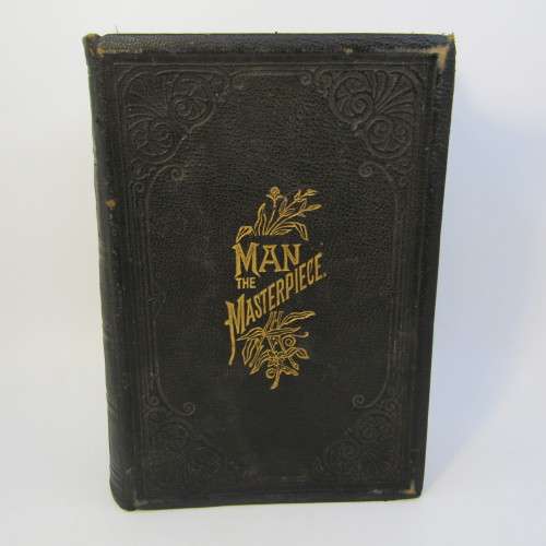 Man the Masterpiece 1891 Edition JH Kellogg