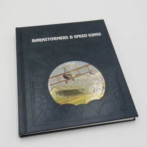 Barnstormers and Speed Kings - The Epic of Flight hardcover book