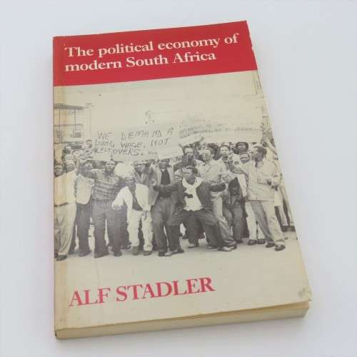 The Political economy of Modern South Africa by Alf Stadler - 1987 issue