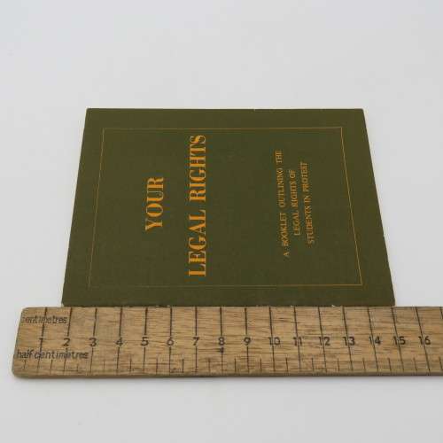 Your Legal Rights - A booklet outlining the Legal rights of Students in Protest - 1973 issue