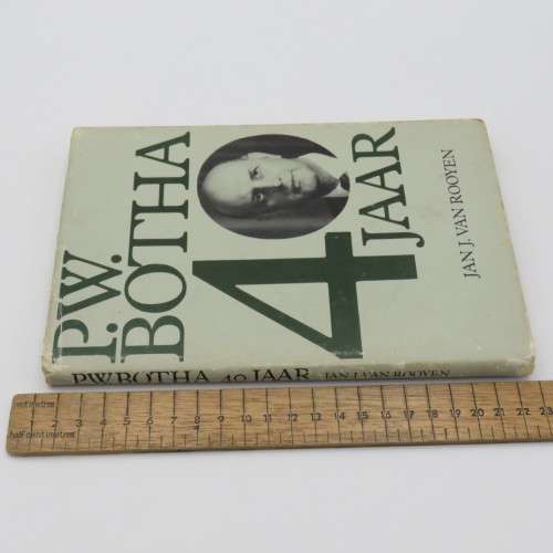 P.W. Botha 40 Jaar deur Jan J. Van Rooyen - 1976 issue
