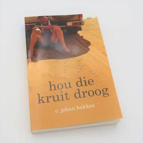 Hou die Kruit droog - C. Johan Bakkes - Signed copy