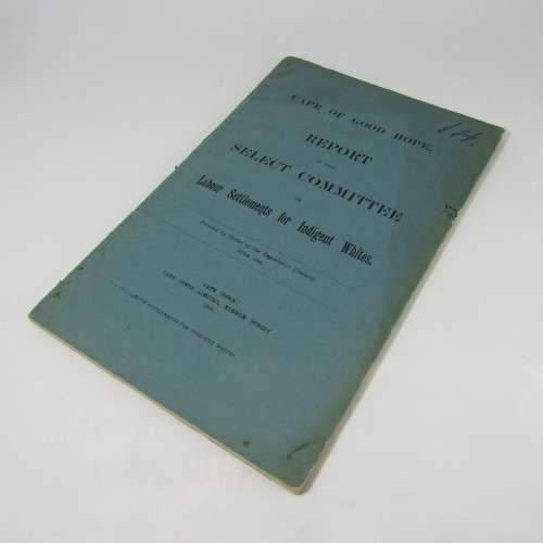 Cape of Good Hope Original Report of the Select Committee on Labour Settlements for Indigent whites