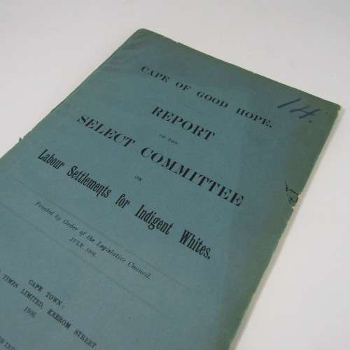 Cape of Good Hope Original Report of the Select Committee on Labour Settlements for Indigent whites