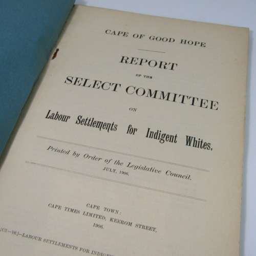 Cape of Good Hope Original Report of the Select Committee on Labour Settlements for Indigent whites