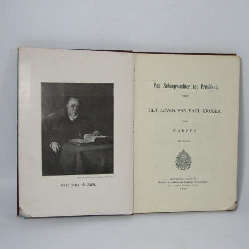 Van Schaapwachter tot President (Het Leven van Paul Kruger) by D`Arbez 1904 edition, Dutch version