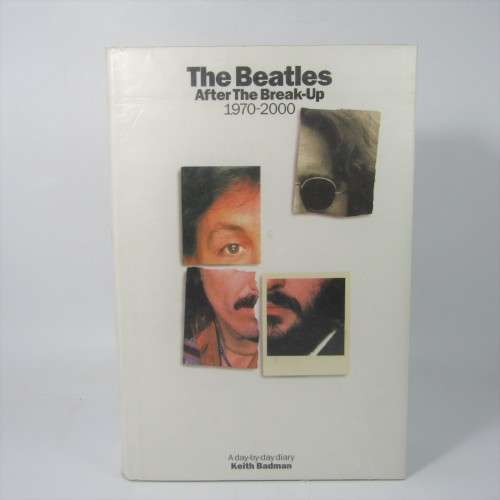 The Beatles - After the break-up 1970 to 2000 - A day by day diary by Keith Badman