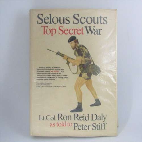 Selous Scouts Top Secret War hardcover book - as told to Peter Stiff by Lt. Col. Ron Reid Daly