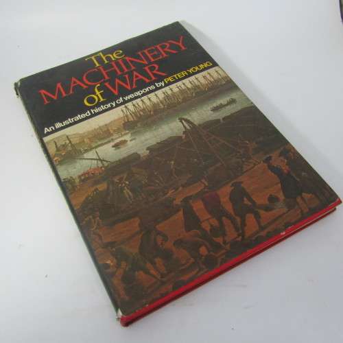 The Machinery of War - Peter Young 1973 first edition