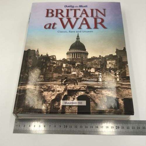 Daily Mail - Britain at War by Maureen Hill 2009 Edition in perfect shape